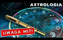 Astrologia to nauka! – UWAGA MIT #7