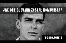 Nieznana historia Ernesto Che Guevary. Młodość komunisty. Zbrodniarz czy...