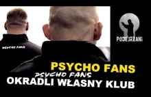 Psycho Fans okradli własny klub - Podejrzani TV
