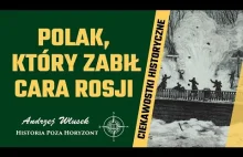 Polak, który zabił cara Rosji