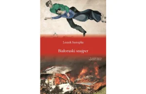 „Białoruski snajper” Leszka Szerepki. Ambasador RP o kulisach władzy Łukaszenki