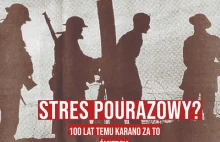 Jak 100 lat temu traktowano zjawisko stresu pourazowego żołnierzy