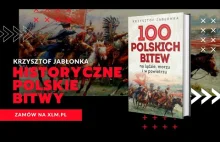 Najsłynniejsze polskie bitwy - 100 polskich bitew Krzysztof Jabłonka