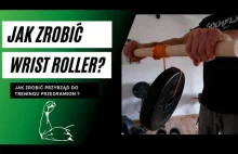 Jak zrobić przyrząd do treningu przedramion ? Homemade Wrist Roller