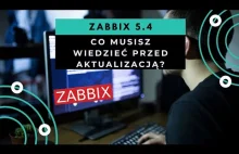 Jakie zmiany oferuje nowa wersja Zabbix 5.4?