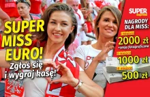 Wyślij zgłoszenie i zostań Super Miss Euro! Do wygrania spora kasa!