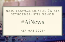◢ #ainews ◣ Najciekawsze linki ze świata sztucznej inteligencji