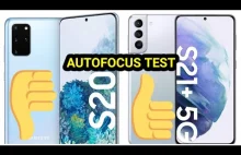 TEST AutoFocus: Galaxy S20+ vs. S21+ - porównanie działania ostrości nagrywania