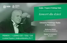 Koncert dla dzieci | Waldemar Malicki i Orkiestra Polskiego Radia w Warszawie