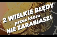 2 WIELKIE BŁĘDY przez które NIE ZARABIASZ