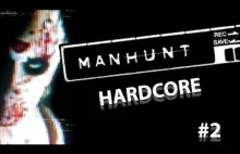 Manhunt- Hardcore let's play [Głowy spadają] #2