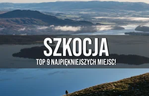 Szkocja: co warto zobaczyć? TOP 9 najpiękniejszych miejsc!