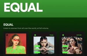 Spotify wystartował z kategorią "EQUAL" - wyłącznie utwory kobiet