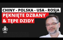 Chiny – Polska – USA – Rosja, czyli o pękniętych dzbanach i tępych dzidach