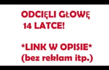 ODCIĘLI GŁOWĘ 14 LATCE! *LINK W OPISIE* WIDEO BEZ REKLAM ETC.!!!!