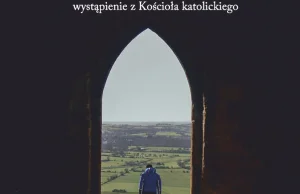 Publikacja KUL dla osób rozważających wystąpienie z Kościoła.