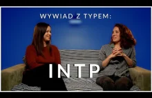 Wywiad z typem INTP - LOGIK/MYŚLICIEL - MBTI
