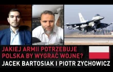 Jakiej armii potrzebuje Polska by wygrać wojnę?Jacek Bartosiak i Piotr Zychowicz