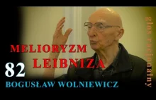 Bogusław Wolniewicz 82 MELIORYZM LEIBNIZA