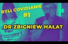 BYLI COVIDIANIE #1: Dr Zbigniew Hałat