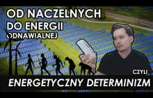 Energetyczny determinizm - od naczelnych do energii odnawialnej