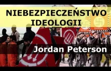 Niebezpieczeństwo ideologii │ Jordan Peterson