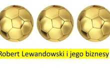 Robert Lewandowski i jego biznesy. Na tym zarabia napastnik reprezentacji...