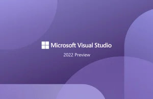 Visual Studio 2022 – wersja zapoznawcza jest już do pobrania