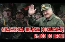 Łukaszenka ogłasza MOBILIZACJĘ! Naród Białoruski do broni! Co czeka Polskę?