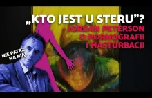 KTO JEST U STERU? - Jordan Peterson o pornografii i masturbacji