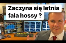 Czy zaczyna się letnia fala hossy ?