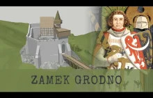 Jak w średniowieczu budowano Zamek Grodno?