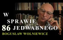 Bogusław Wolniewicz w SPRAWIE JEDWABNEGO.