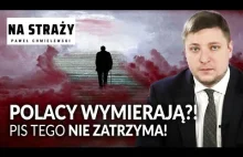 Polacy wymierają?! PiS tego nie zatrzyma! || Paweł Chmielewski. Na Straży.