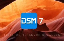 DSM 7 wersja finalna - lista wspieranych urządzeń
