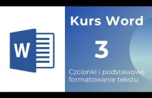 Kurs Word 03 - Czcionka i podstawowe formatowanie tekstu