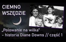 Polowanie na wilka - historia Diane Downs, część 1 // podcast kryminalny