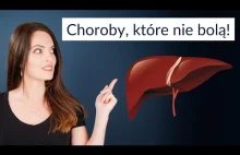 Choroby, które nie bolą: WĄTROBA