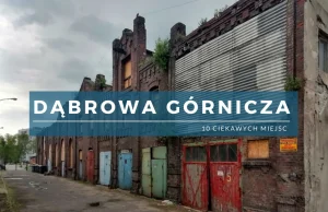 Dąbrowa Górnicza - co zobaczyć w mieście turystycznie nieoczywistym