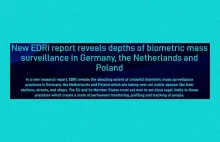 Raport ujawnia masową inwigilację biometryczną w Polsce, Niemczech i Holandii