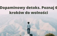 Dopaminowy detoks.