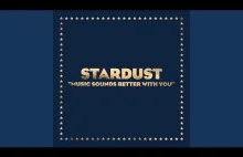 Stardust - Music Sounds Better With You