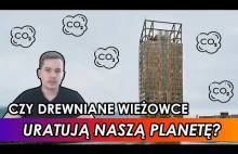 Czy drewniane wieżowce uratują naszą planetę?