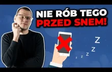 Jak się wyspać? NIE RÓB TEGO PRZED SNEM!