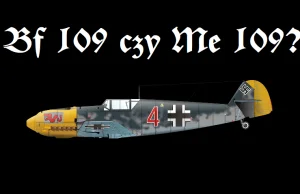 Messerschmitt Bf 109 czy Me 109?