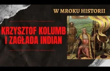 Krzysztof Kolumb i zagłada Indian | W mroku historii #21