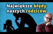 Największe błędy naszych rodziców