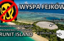 Odpady promieniotwórcze Runit Island - wyspa fejków