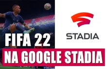 FIFA 22 trafi na Google Stadia. Strumieniowanie gier przyszłością gamingu?