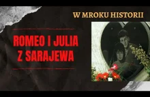 Romeo i Julia z Sarajewa | W mroku historii #22